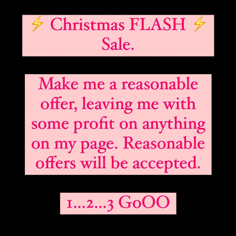 Flash Sale Anything in my closet. END OF YEAR SPECIAL.